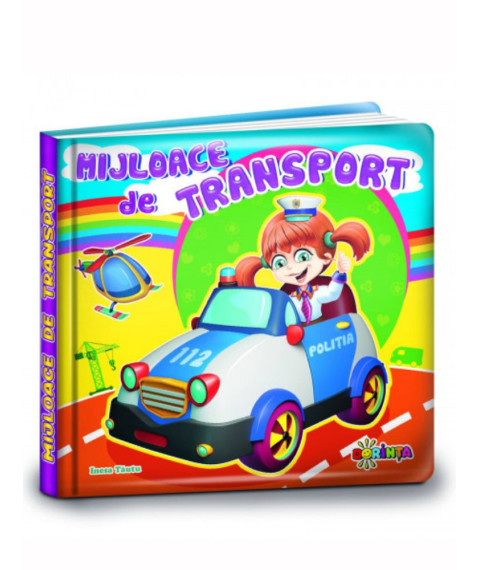 Cărți Mici pentru Pici. Mijloace de Transport