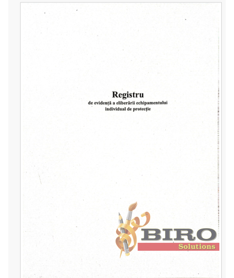 Registru de evidenta a eliberarii echipamentului individual de protectie