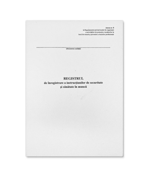 Registru de înregistrare a instrucţiunilor de securitate şi sănătate în muncă