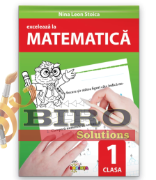 Excelează la Matematică – Clasa I