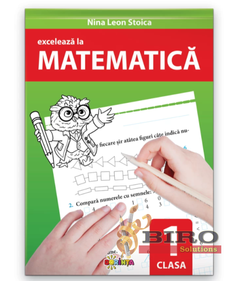 Excelează la Matematică – Clasa I