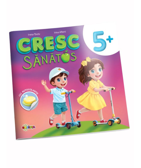 Cresc sănătos 5+ (cu autocolante)
