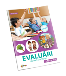 Evaluări: Dexterități și Științe – Clasa a III-a