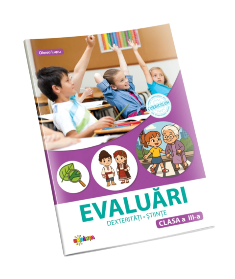 Evaluări: Dexterități și Științe – Clasa a III-a