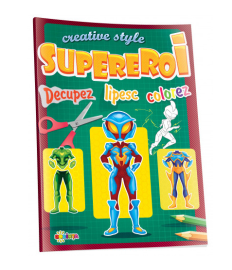 Supereroi. Decupez. Lipesc. Colorez
