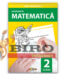 Excelează la Matematică – Clasa a II-a
