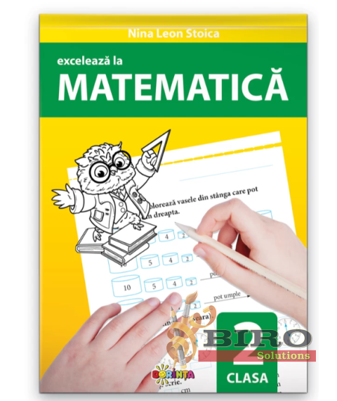 Excelează la Matematică – Clasa a II-a