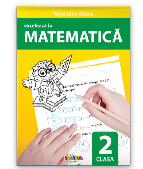 Excelează la Matematică – Clasa a II-a