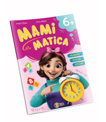 Mamimatica 6+ – Numere. Figuri. Jocuri