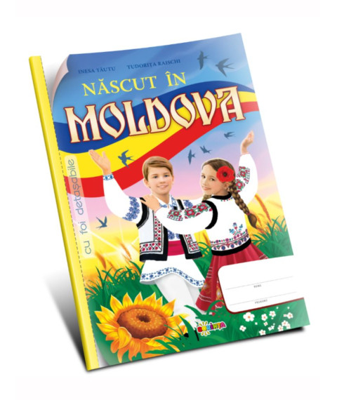 Născut în Moldova (cu foi detașabile)