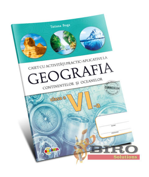 Geografia continentelor și oceanelor. Caiet cu activități practic-aplicative. Clasa a 6-a