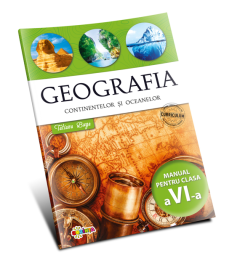 Geografia continentelor și oceanelor. Manual pentru clasa a 6-a