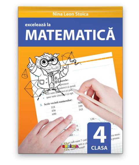 Excelează la matematică clasa a 4-a