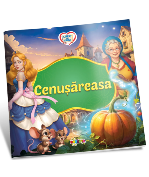 Citesc cu drag. Cenușăreasa