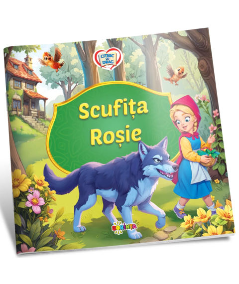 Citesc cu drag. Scufița Roșie