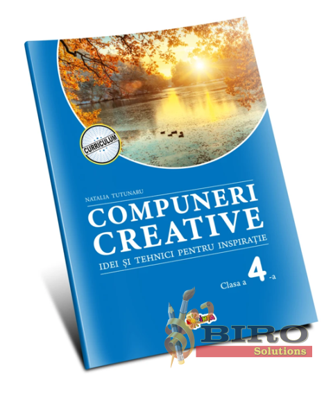 Compuneri creative. Idei si tehnici pentru inspiratie: Clasa a 4-a
