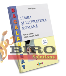 Limba si literatura romana. Teste de evaluare. Bacalaureat. Clasa a 12-a Profil real