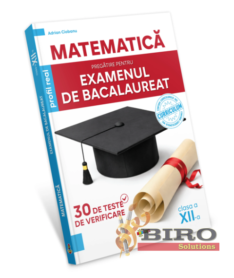 Matematica. Pregatire pentru examenul de Bacalaureat