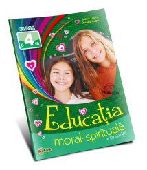 Educatia moral-spirituala: clasa 4-a