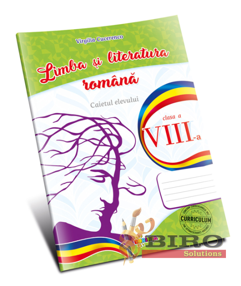 Limba și literatura română. Caietul elevului cl. a VIII-a