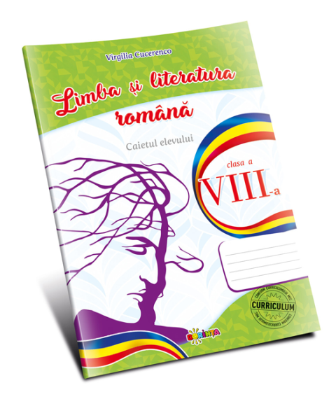 Limba și literatura română. Caietul elevului cl. a VIII-a