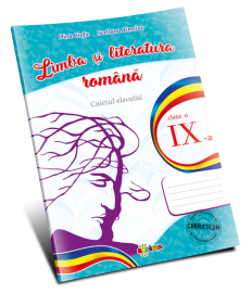Limba și literatura română. Caietul elevului cl. a IX-a