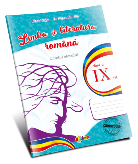 Limba și literatura română. Caietul elevului cl. a IX-a