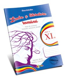Limba și literatura română. Teste de evaluare cl. a XI-a
