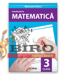 Excelează la Matematică – Clasa a III-a